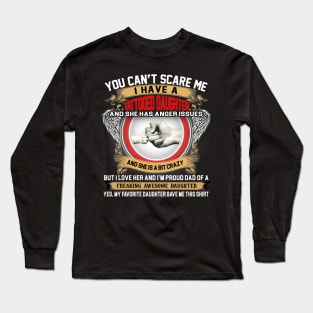 You Can't Scare Me I Have A Tattooed Daughter Father's Day Long Sleeve T-Shirt